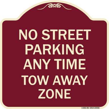 Signmission No Street Parking Anytime Tow Away Zone Heavy-Gauge Aluminum Sign, 18" x 18", BU-1818-23566 A-DES-BU-1818-23566